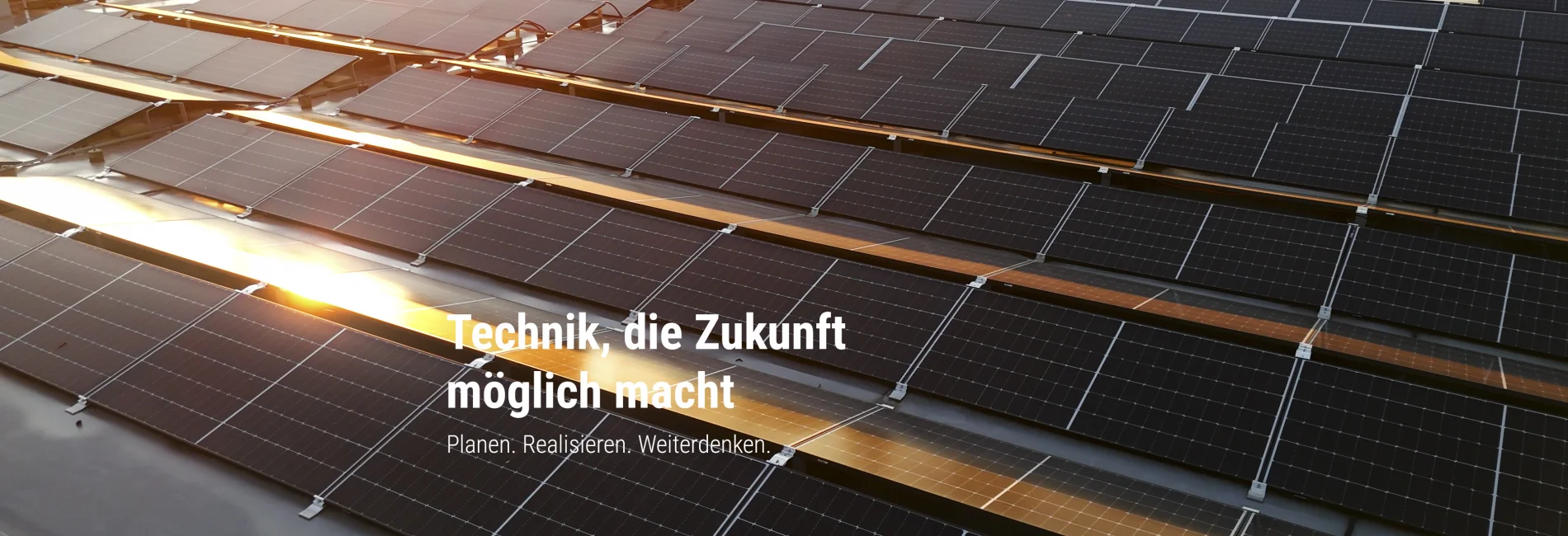 Technik, die Zukunft möglich macht Technik, die Zukunft möglich macht